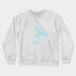 Mermaid ocean quote beach items Crewneck Sweatshirt